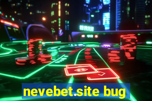 nevebet.site bug